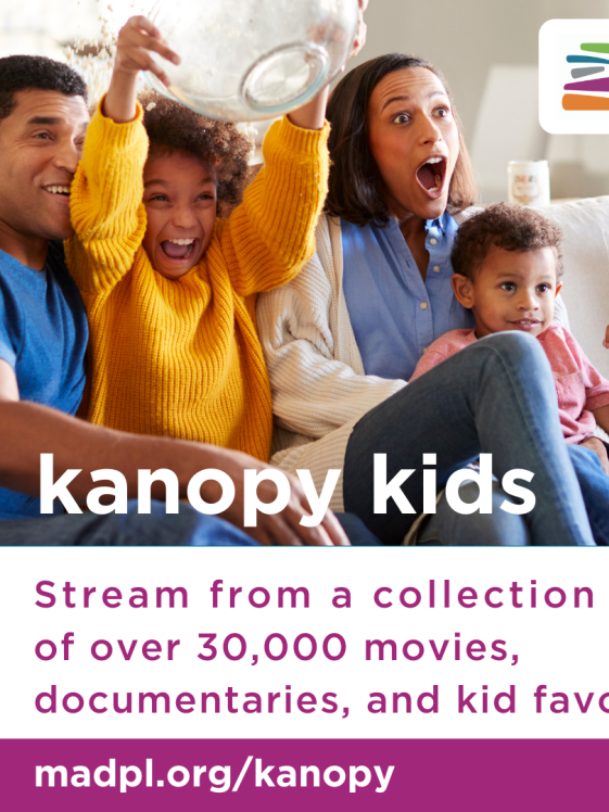 Kanopy Kids is available from Madison Public Library