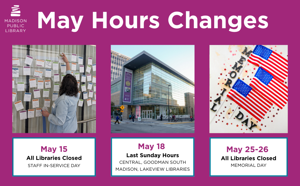May closures and hours changes at Madison Public Library
