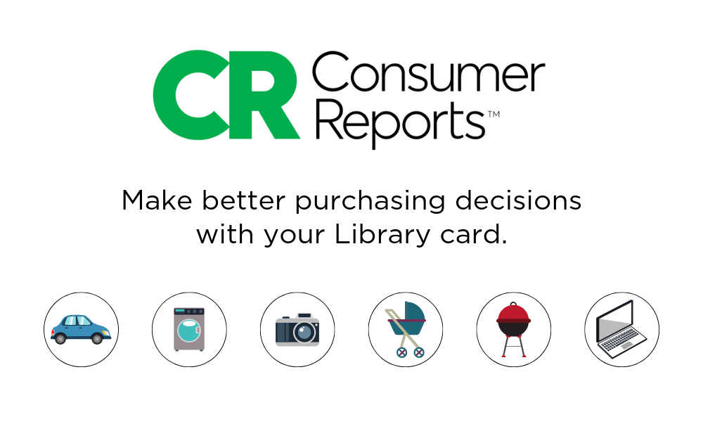 Consumer Reports: Make better purchasing decisions with your Library card.