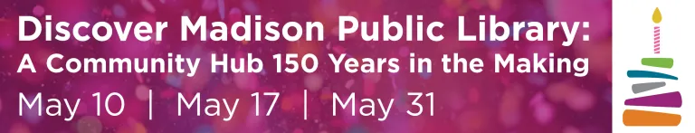 Discover Madison Public Library - A Community Hub 150 Years in the Making