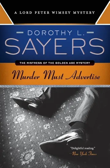 Murder Must Advertise by Dorothy Sayers Murder Must Advertise by Dorothy Sayers