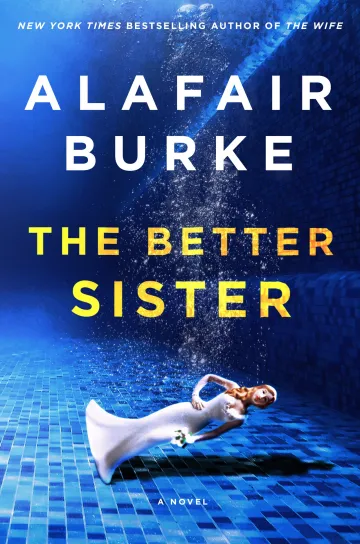 The Better Sister by Alafair Burke The Better Sister by Alafair Burke