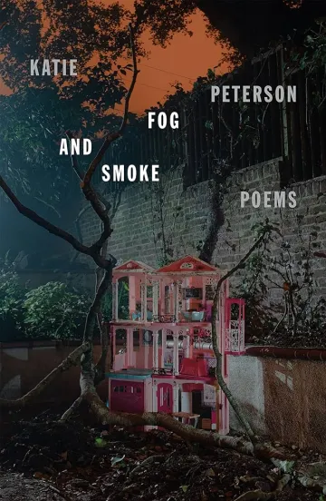 Cover of Fog and Smoke poetry collection by Katie Peterson