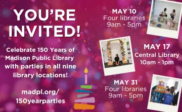 You're invited 150th Anniversary Parties photos of madison public library