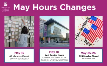 May closures and hours changes at Madison Public Library