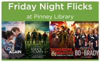 Pinney Library hosts a movie night the 2nd and 4th week of each month called Friday Night Flicks