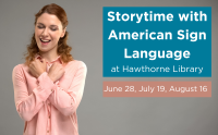 Storytime at Hawthorne Library for ages 5 and under with American Sign Language interpretation