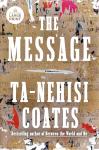 The Message by Ta-Nehisi Coates.