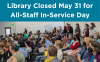 Library Closed May 31 2024 for All-Staff In-Service Day